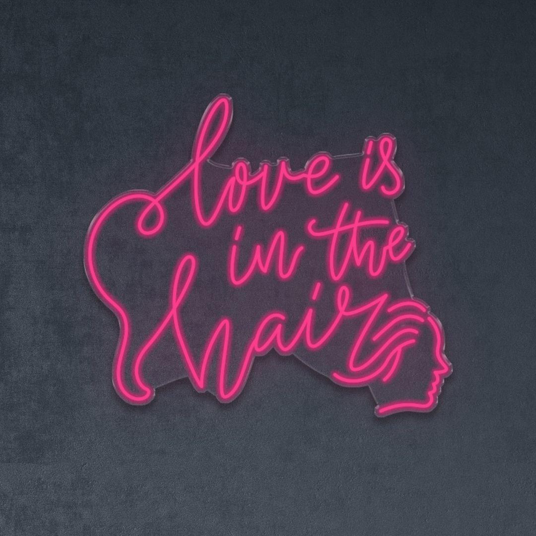 Love is in the hair - Neonific - LED Neon Signs - 36" (91cm) - 